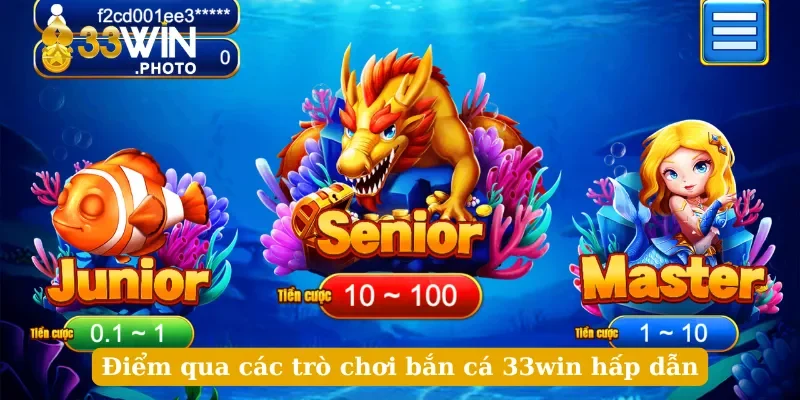 Điểm qua các trò chơi bắn cá 33win hấp dẫn