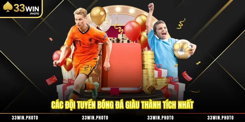 Các đội tuyển bóng đá giàu thành tích nhất