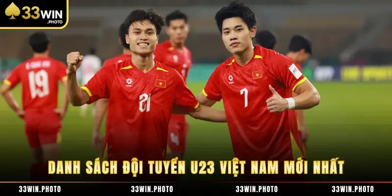 Danh sách đội tuyển U23 Việt Nam mới nhất