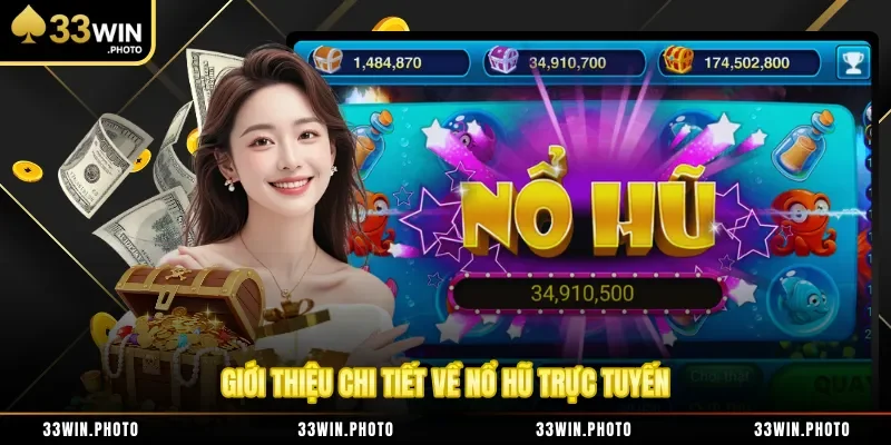 Giới thiệu chi tiết về nổ hũ trực tuyến 