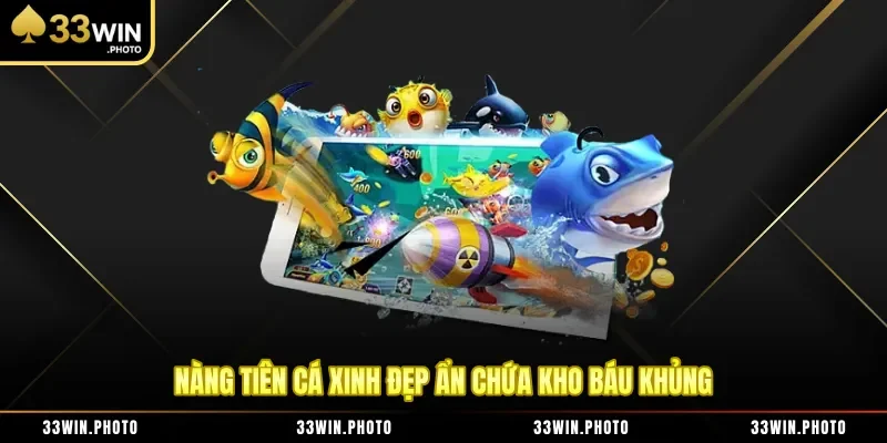 Nàng tiên cá xinh đẹp ẩn chứa kho báu khủng