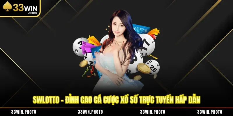 Swlotto - Đỉnh Cao Cá Cược Xổ Số Trực Tuyến Hấp Dẫn