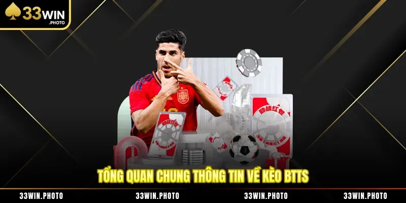 Tổng quan chung thông tin về kèo BTTS